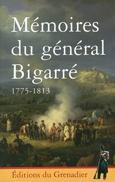 Mémoires du général Bigarré : 1775-1813