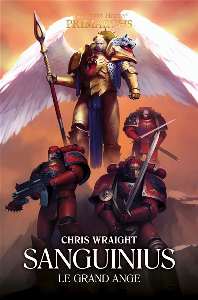 Primarchs : the Horus heresy. Sanguinius : le Grand Ange