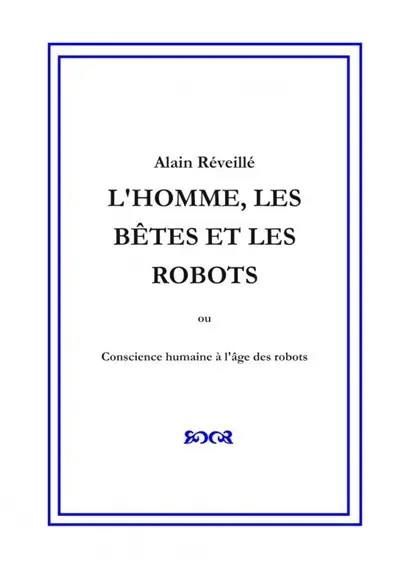 L'HOMME, LES BETES ET LES ROBOTS