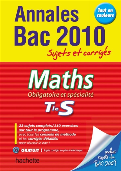 Maths obligatoire et de spécialité, terminale S : annales bac 2010, sujets et corrigés