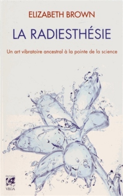 La radiesthésie : un art...
