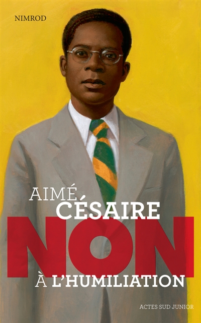 Aimé Césaire : non à l'humiliation