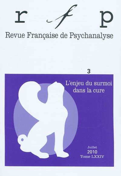 Revue française de psychanalyse, n° 3 (2010). L'enjeu du surmoi dans la cure