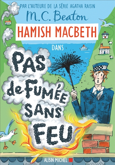 Pas de fumée sans feu : Hamish MacBeth. Tome 26 / M.C. Beaton | Beaton, M. C. (1936-2019). Auteur