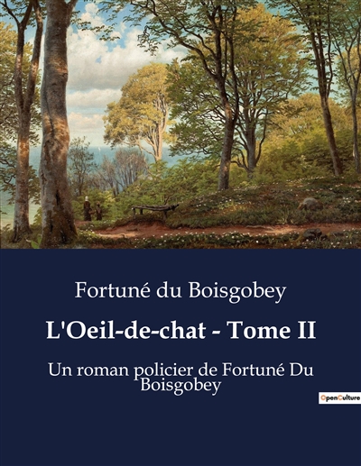 L'Oeil-de-chat : Tome II : Un roman policier de Fortuné Du Boisgobey