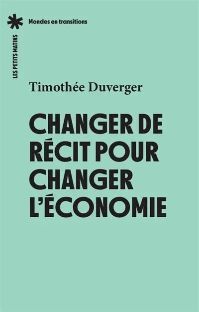 Changer de récit pour changer l'économie
