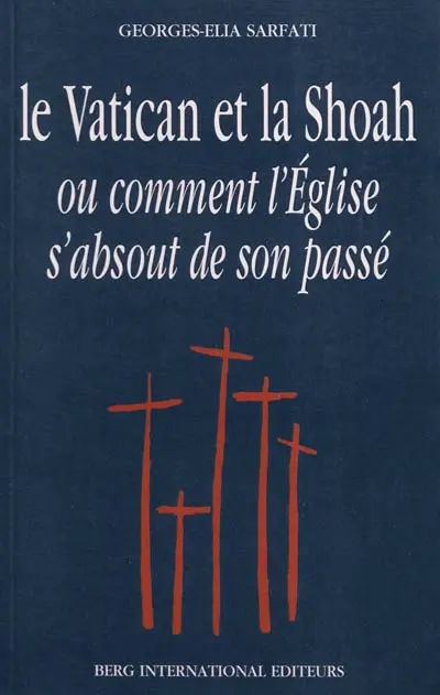 Le Vatican et la Shoah ou Comment l'Eglise s'absout de son passé : analyse du document de l'Eglise de Rome sur la shoah
