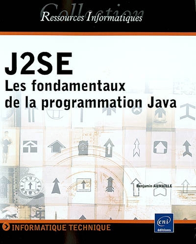 J2SE, les fondamentaux de la programmation Java