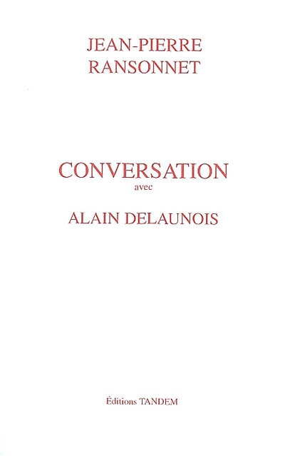 Conversation avec Alain Delaunois