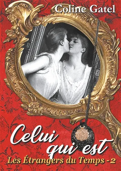 Les Etrangers du Temps : 2 : Celui qui est