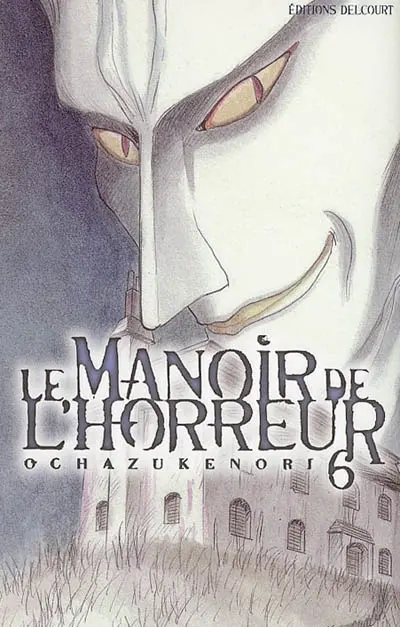 Le manoir de l'horreur. Vol. 6