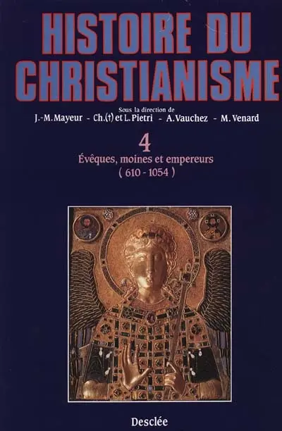 Histoire du christianisme : des origines à nos jours. Vol. 4. Evêques, moines et empereurs : 612-1054