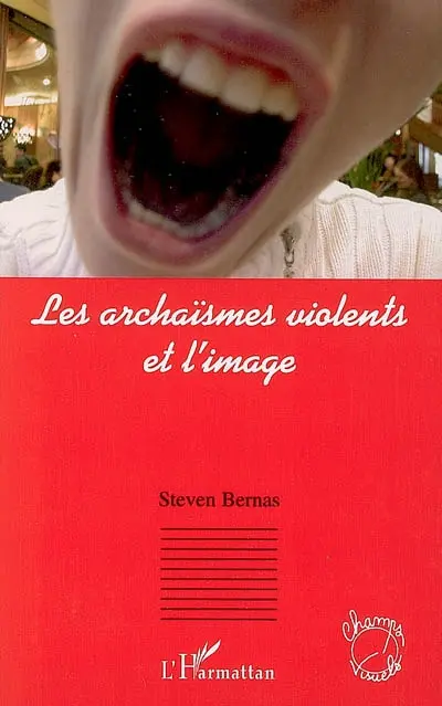 Les archaïsmes violents et l'image