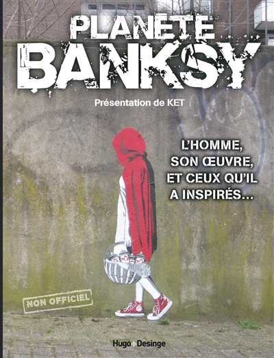 Planète Banksy : l'homme, son oeuvre, et ceux qu'il a inspirés...