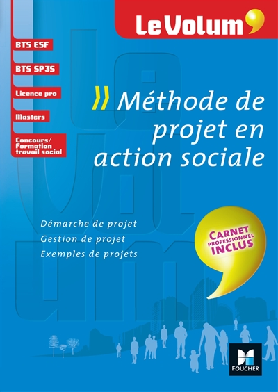 Méthode de projet en action sociale : BTS ESF, BTS SP3S, licence pro, masters, concours-formation travail social