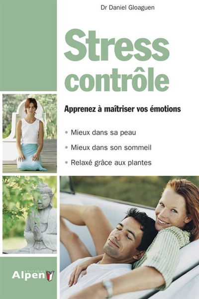 Stress contrôle : apprenez à maîtriser vos émotions