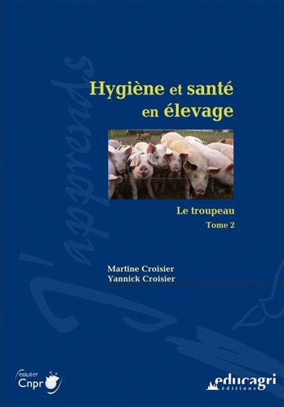 Hygiène et santé en élevage. Vol. 2. Le troupeau