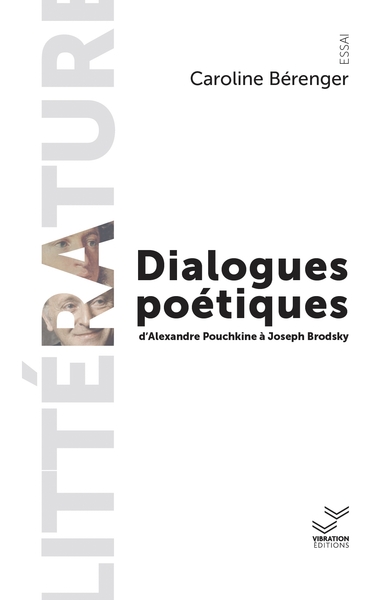 Dialogues poétiques : d'Alexandre Pouchkine à Joseph Brodsky