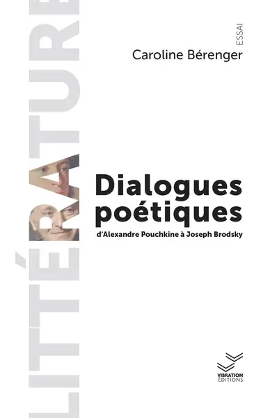 Dialogues poétiques : d'Alexandre Pouchkine à Joseph Brodsky