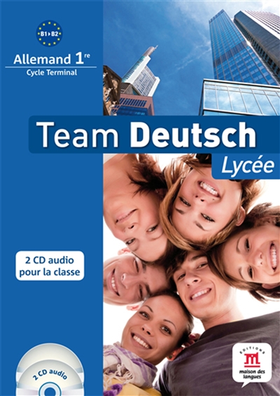 Team Deutsch lycée, allemand 1re B1-B2, cycle terminal : 2 CD audio pour la classe