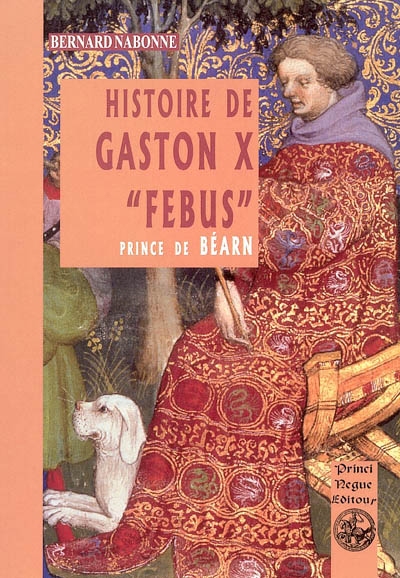 Histoire de Gaston X Fébus, prince de Béarn