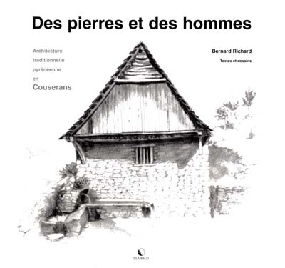 Des pierres et des hommes : architecture traditionnelle pyrénéenne en Couserans