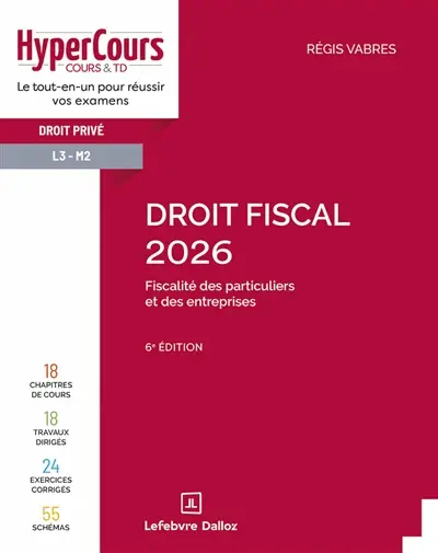 Droit fiscal 2026 : fiscalité des particuliers et des entreprises : droit privé, L3-M2 Droit fiscal 2026 : fiscalité des particuliers et des entreprises : droit privé, L3-M2