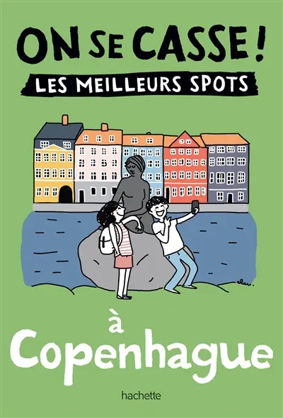 On se casse ! : les meilleurs spots à Copenhague