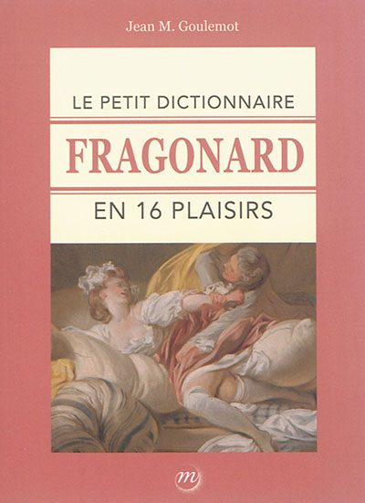 Le petit dictionnaire Fragonard en 16 plaisirs