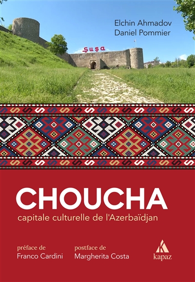 CHOUCHA, CAPITALE CULTURELLE DE L'AZERBAIDJAN