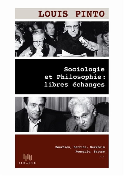 Sociologie et philosophie : libres échanges : Bourdieu, Derrida, Durkheim, Foucault, Sartre...