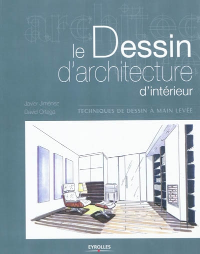 Le dessin d'architecture d'intérieur : techniques de dessin à main levée