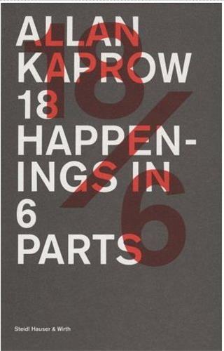 Allan Kaprow 18 Happenings In 6 Parts