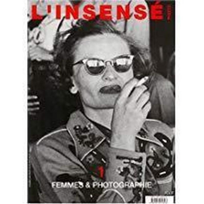 Insensé (L'), n° 1. Femmes et photographie