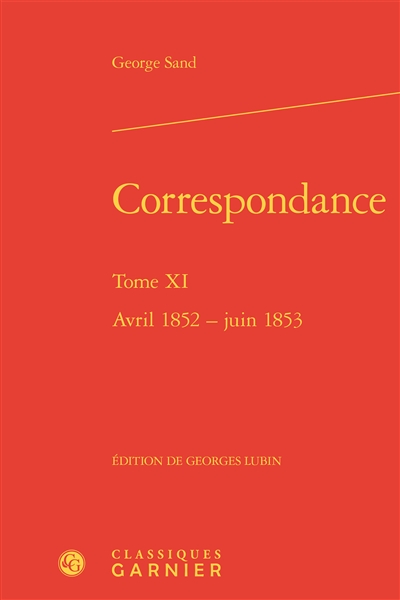 Correspondance. Vol. 11. Avril 1852-juin 1853