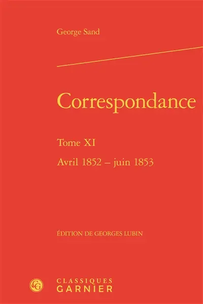 Correspondance. Vol. 11. Avril 1852-juin 1853