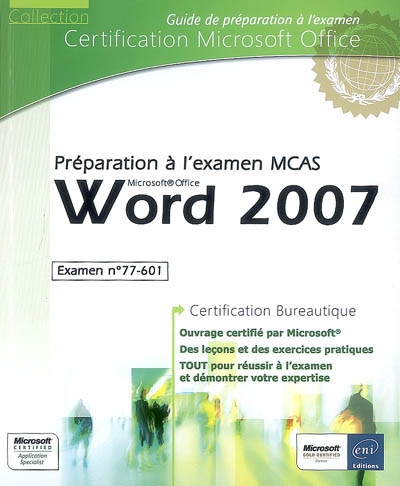 Word 2007 : préparation à l'examen MCAS : examen n° 77-601