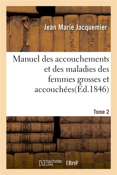 Manuel des accouchements et...
