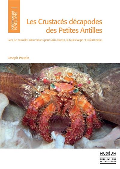 Les crustacés décapodes des Petites Antilles : avec de nouvelles observations pour Saint-Martin, la Guadeloupe et la Martinique