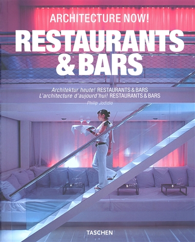 Architecture now ! : restaurants & bars. Architektur heute ! : restaurants & bars. L'architecture aujourd'hui ! : restaurants & bars