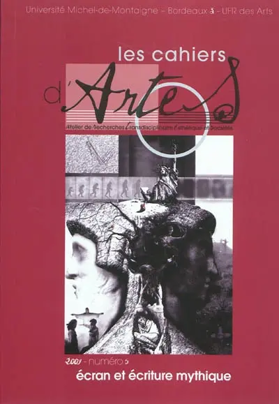 Cahiers d'ARTES (Les), n° 5. Ecran et écriture mythique