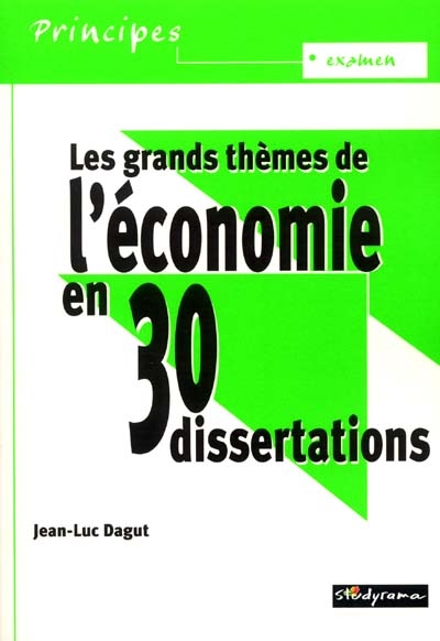 Les grands thèmes de l'économie en 30 dissertations