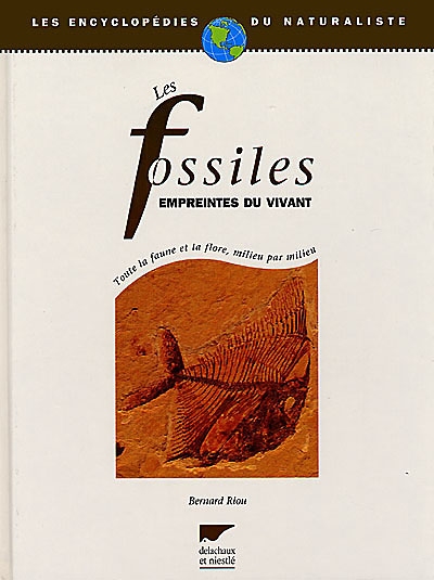 Les fossiles, empreintes du vivant : toute la faune et la flore, milieu par milieu