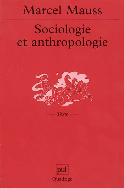Sociologie et anthropologie. Introduction à l'oeuvre de Marcel Mauss