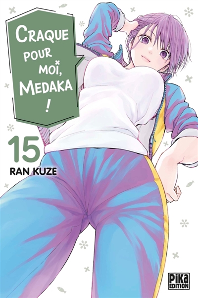 Craque pour moi, Medaka !....