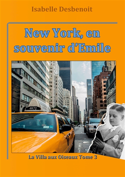 New York, en souvenir d'Emile : La villa aux oiseaux : tome 3