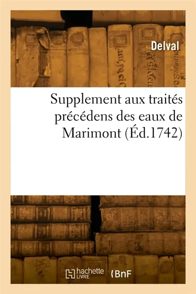 Supplément aux traités précédens des eaux de Marimont