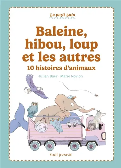 Baleine, hibou, loup et les autres : 10 histoires d'animaux
