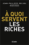 A quoi servent les riches