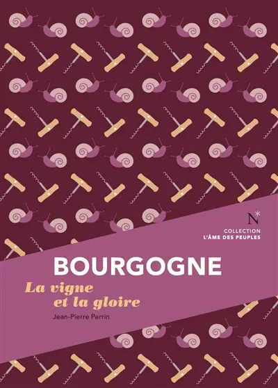 Bourgogne : la vigne et la gloire